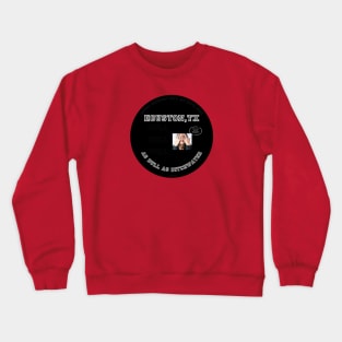 Houston, Tx As Dull As Ditchwater Meme By Abby Anime(c) Crewneck Sweatshirt